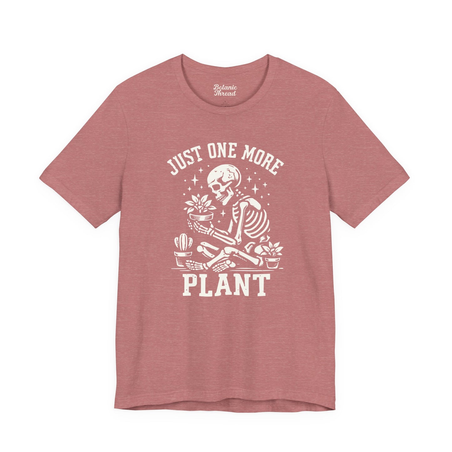 Just One More Plant Skeleton Lightweight Tee