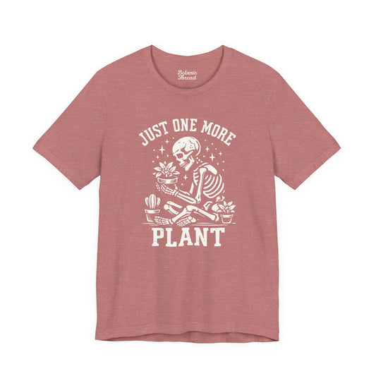 Just One More Plant Skeleton Lightweight Tee