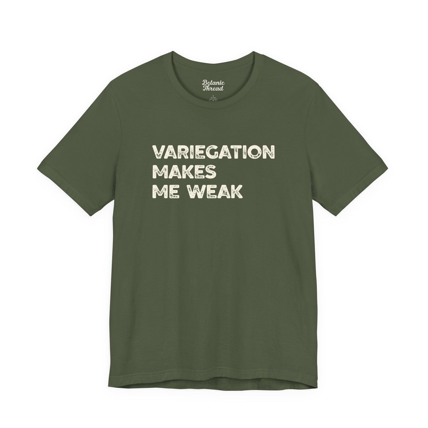 Variegation Makes Me Weak Lightweight Tee