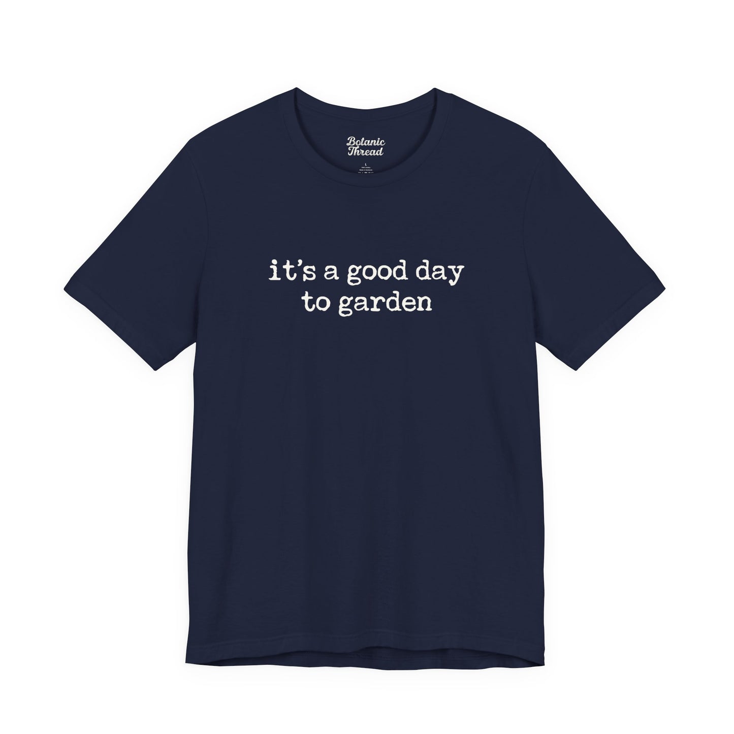 It's A Good Day To Garden Lightweight Tee