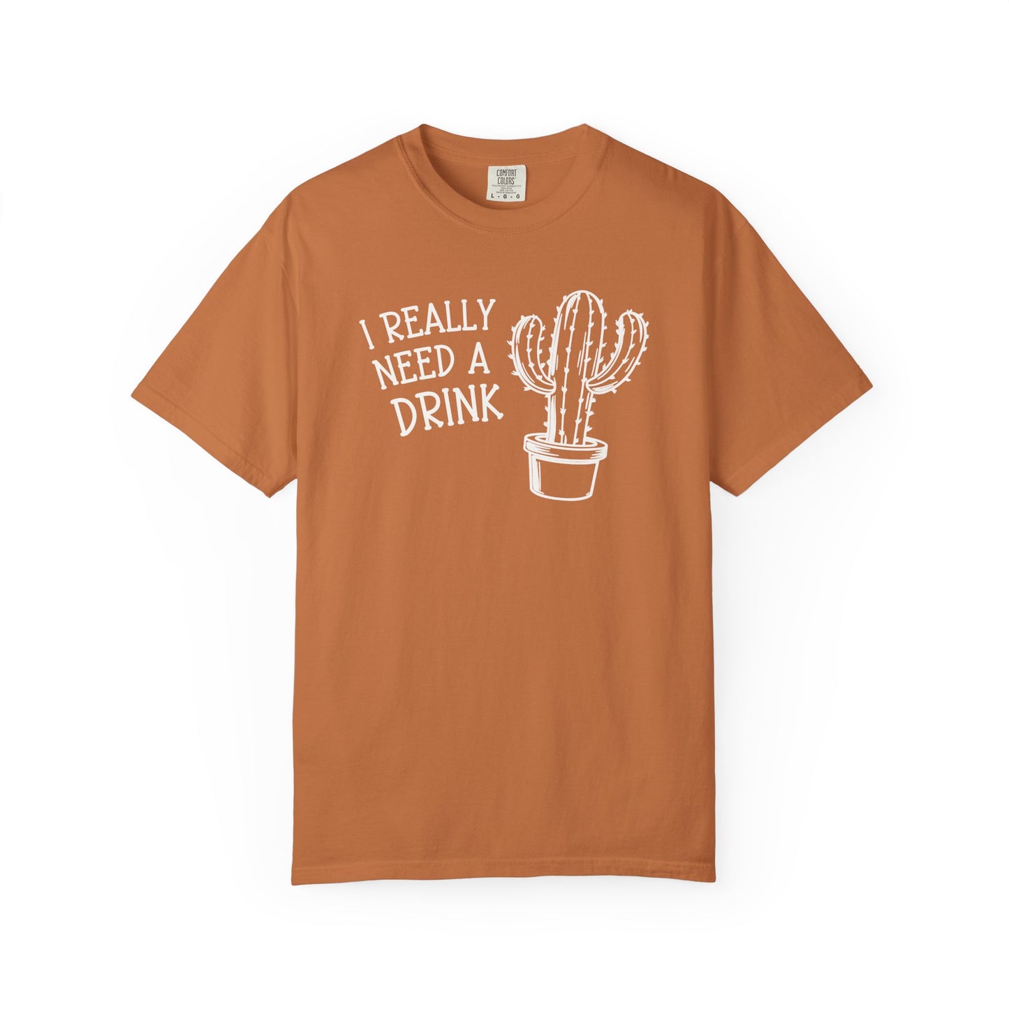 I Really Need A Drink Comfort Colors® Heavyweight T-shirt