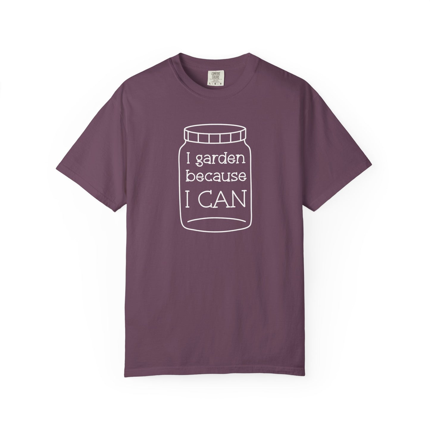 I Garden Because I Can Comfort Colors® Heavyweight T-shirt