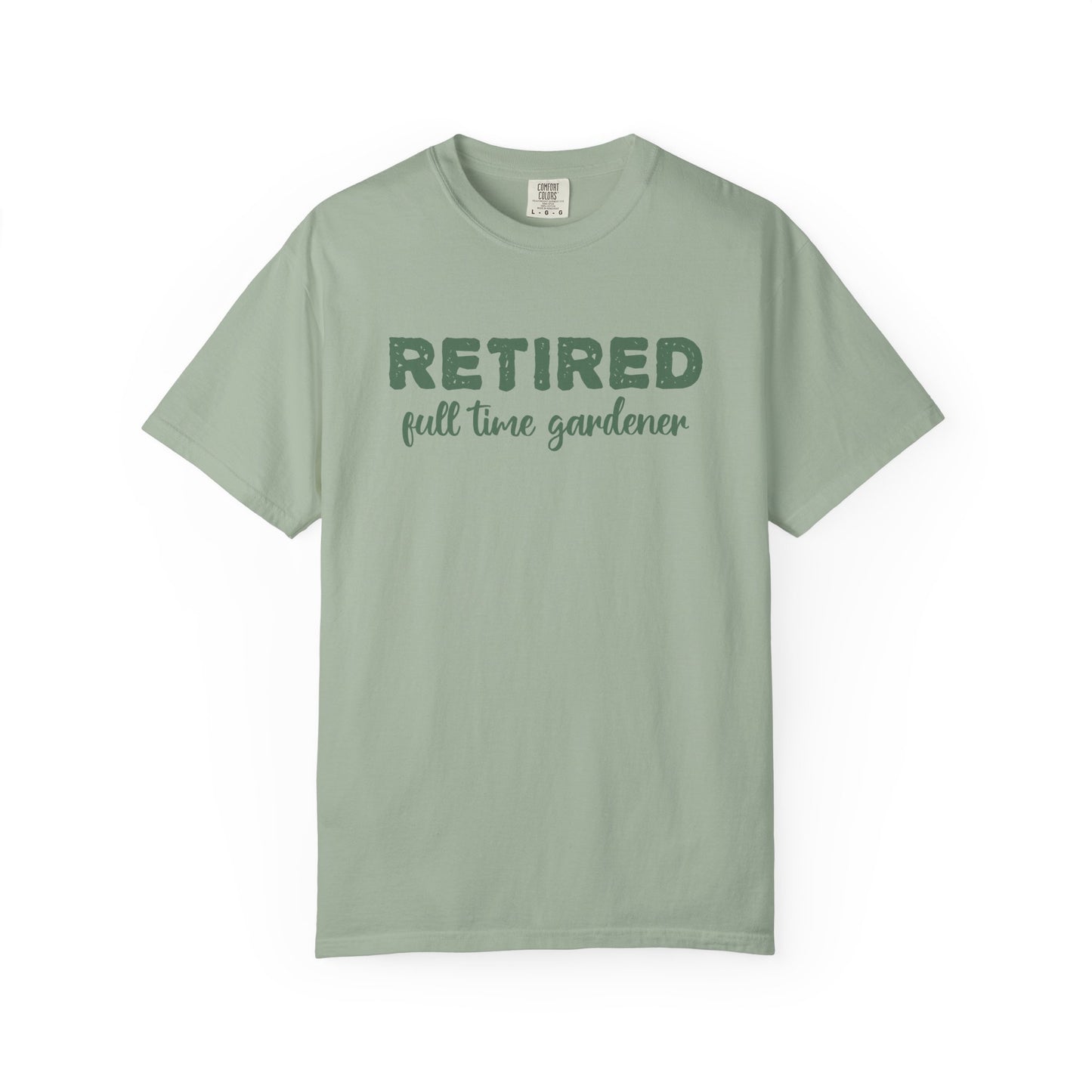 Retired Full Time Gardener Comfort Colors® Heavyweight T-shirt