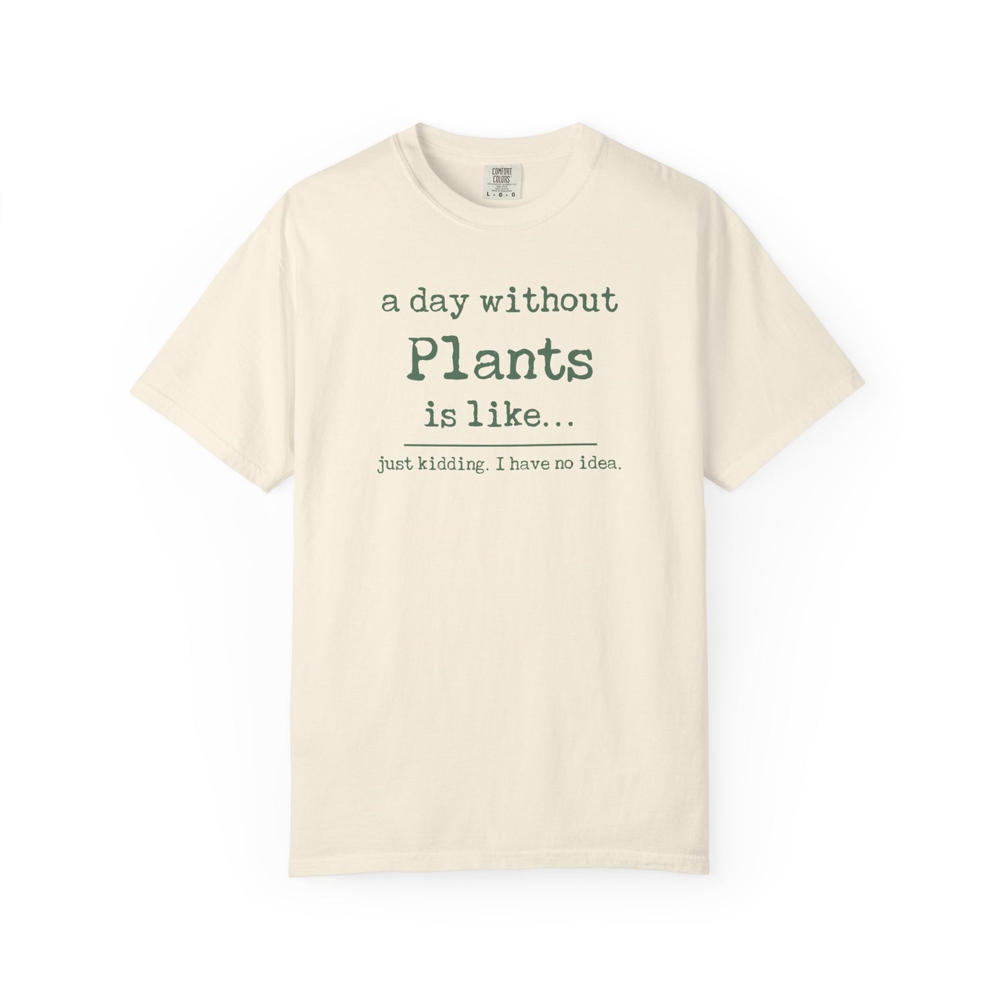 A Day Without Plants Is Like Comfort Colors® Heavyweight T-shirt