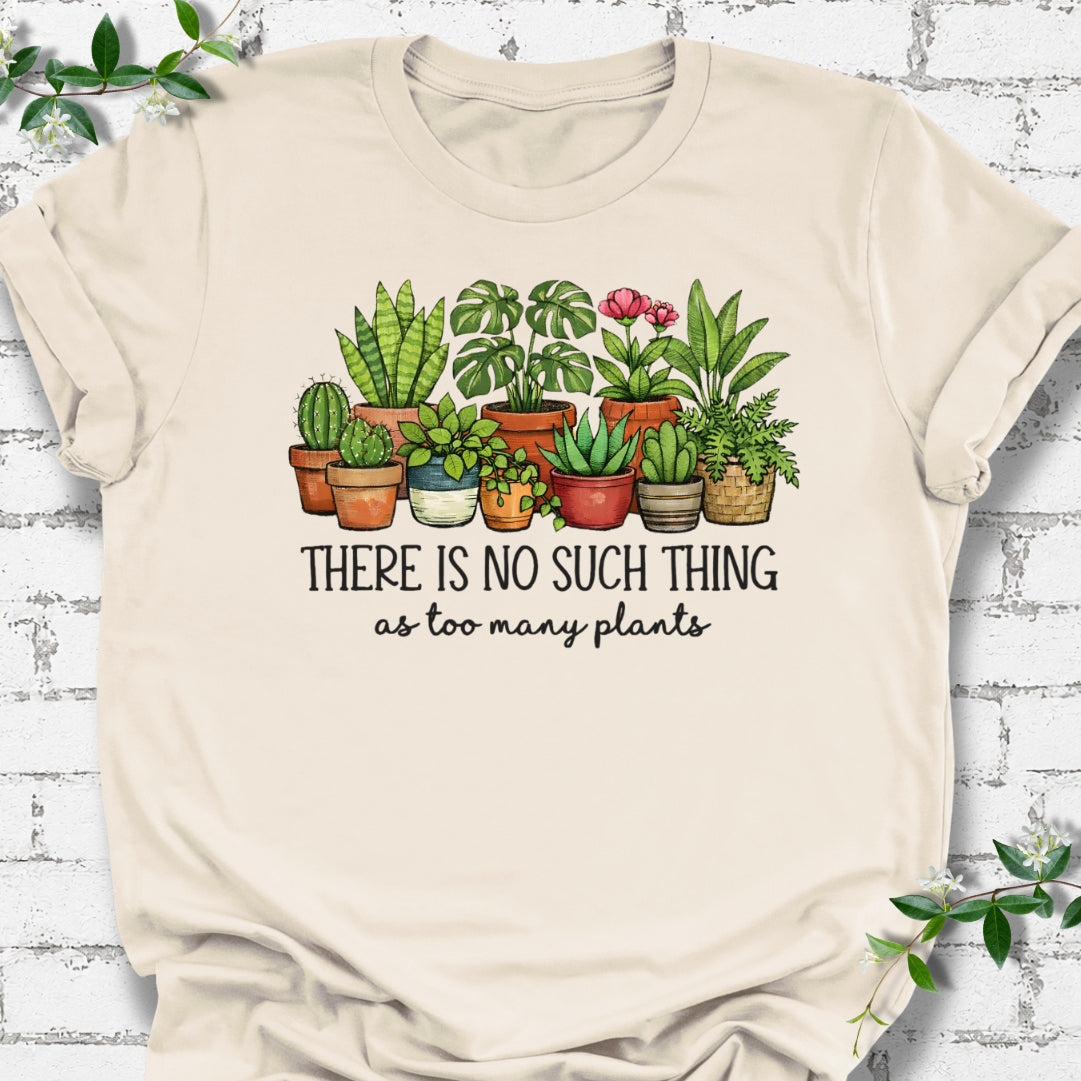 There's No Such Thing As Too Many Plants Lightweight Tee