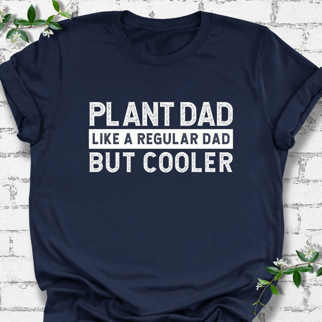 Plant Dad Like A Regular Dad But Cooler Lightweight Tee