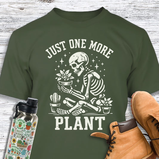 Just One More Plant Skeleton T-Shirt