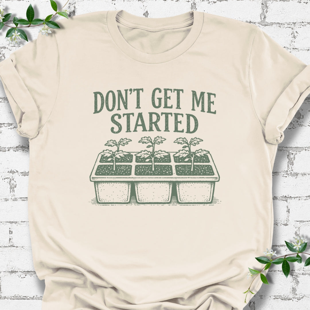 Don't Get Me Started Lightweight Tee