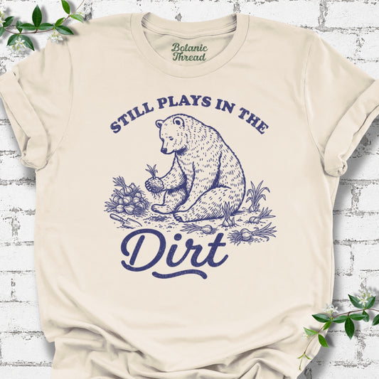 Still Plays In The Dirt Lightweight Tee