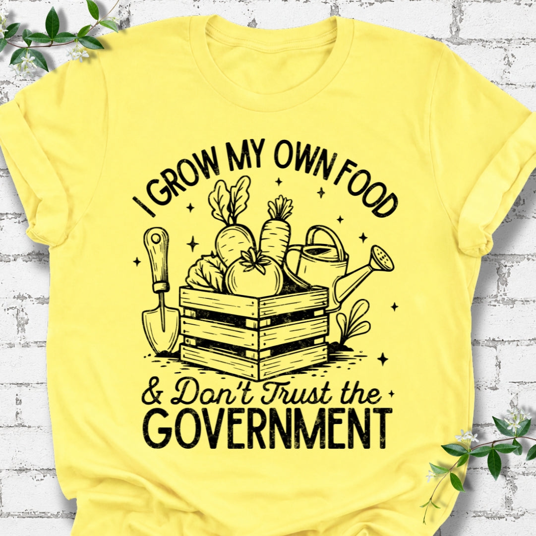 I Grow My Own Food & Don't Trust the Government Lightweight Tee