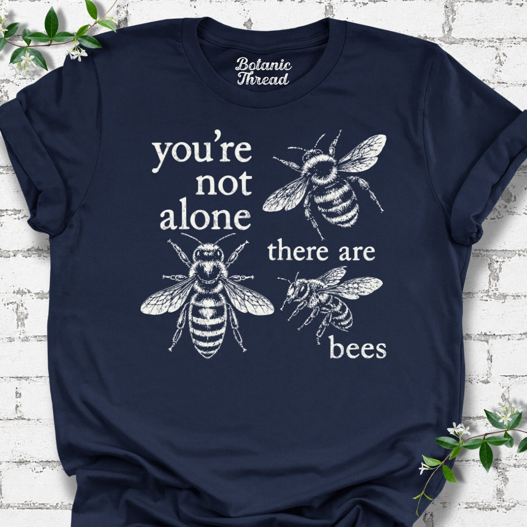 You're Not Alone, There Are Bees Lightweight Tee