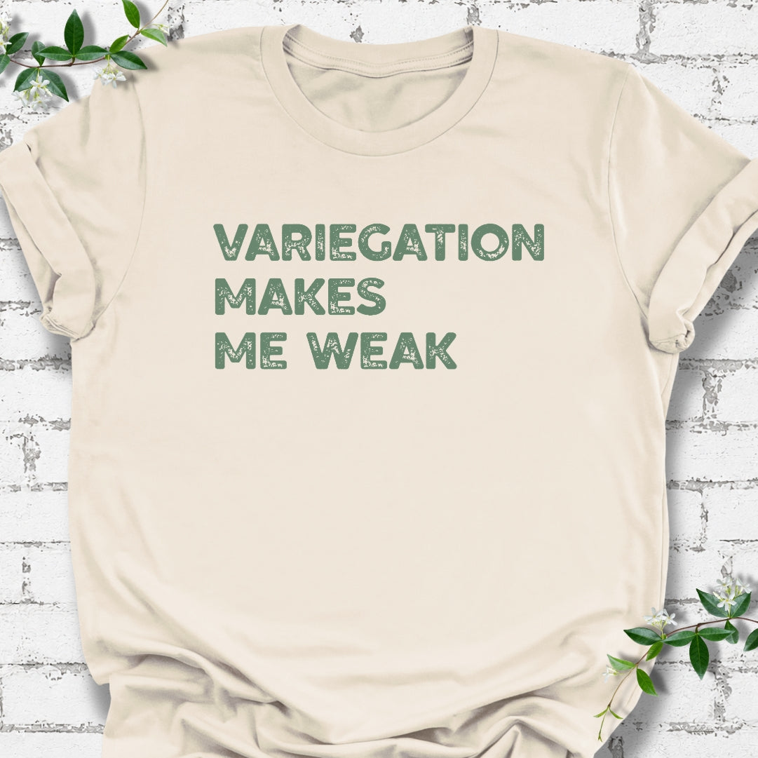 Variegation Makes Me Weak Lightweight Tee