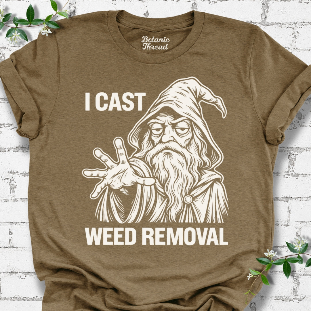 I Cast Weed Removal T-Shirt