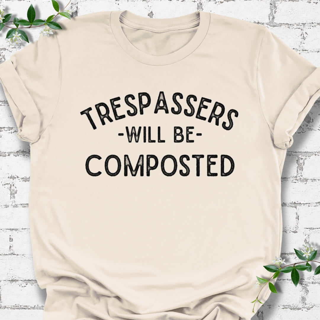 Trespassers Will Be Composted Lightweight Tee