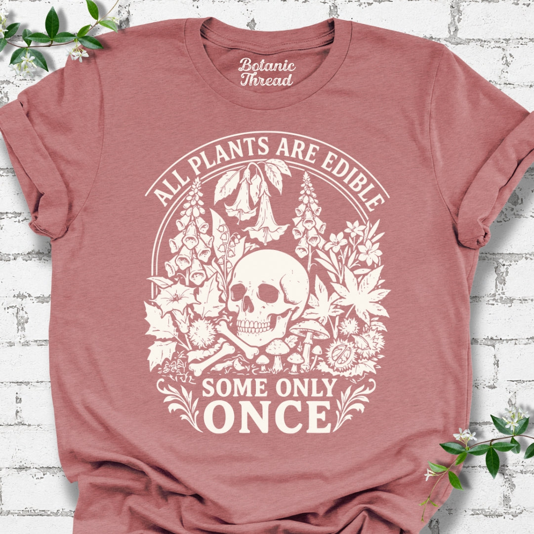 All Plants Are Edible, Some Only Once Lightweight Tee