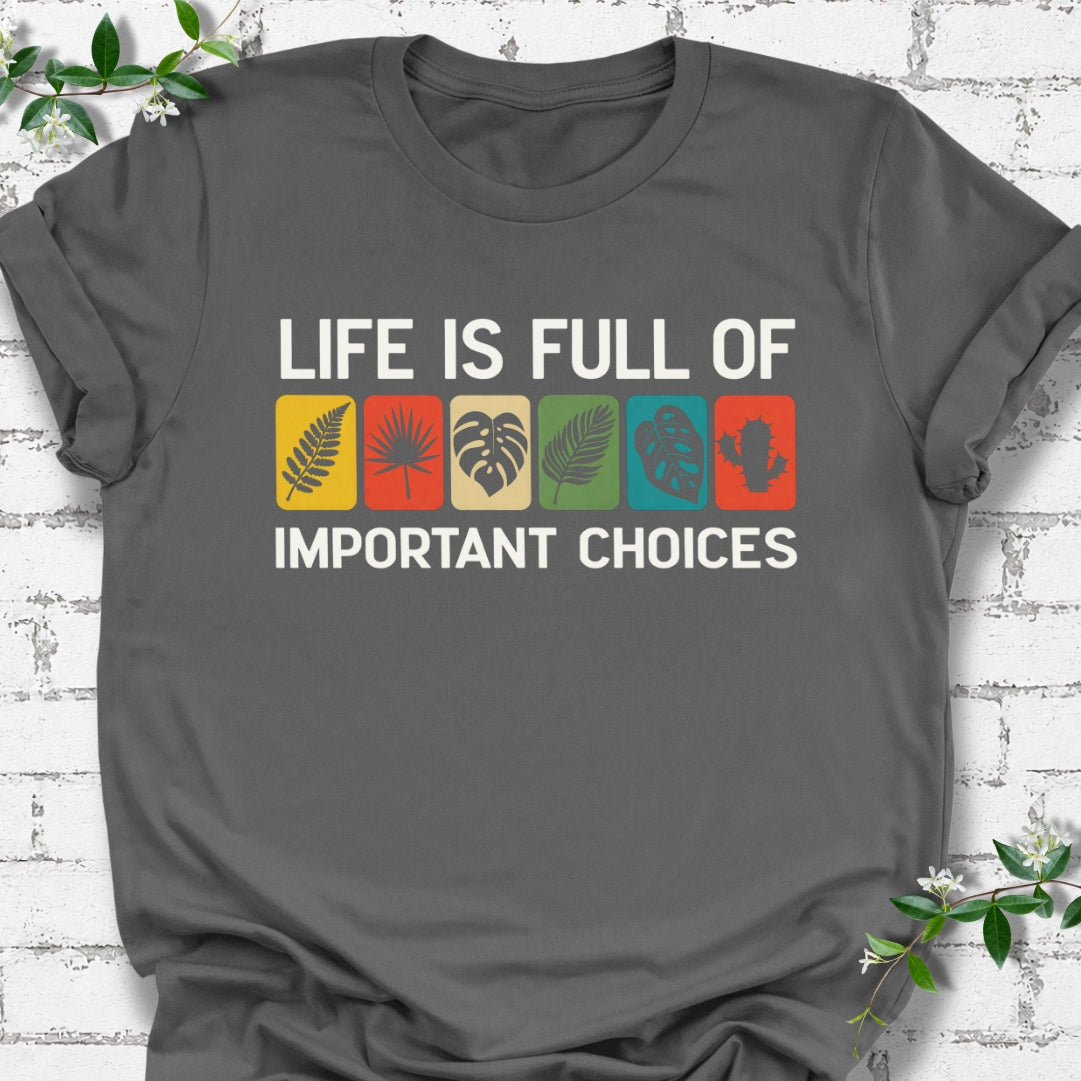 Life Is Full Of Important Choices Lightweight Tee