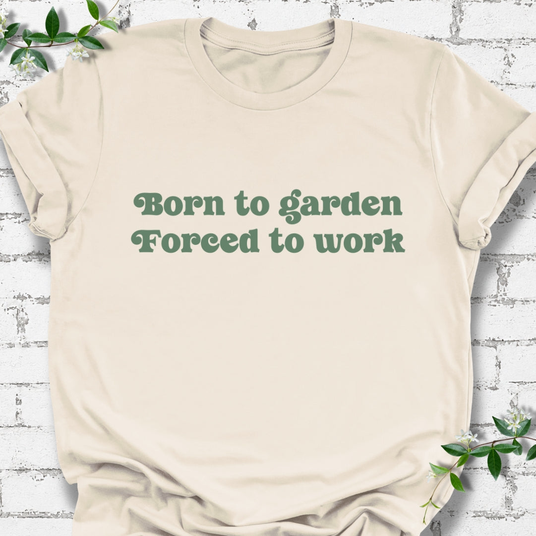 Born To Garden Forced To Work Lightweight Tee
