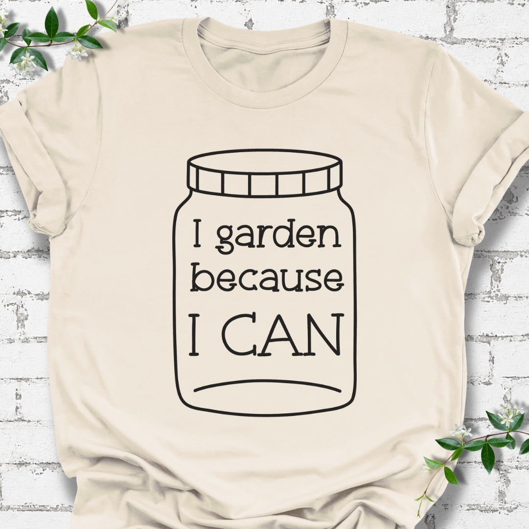 I Garden Because I Can Lightweight Tee