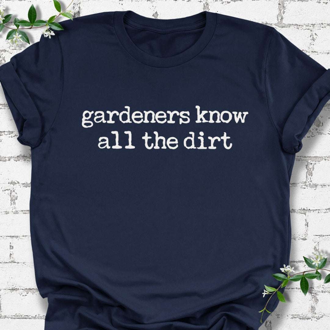 Gardeners Know All The Dirt Lightweight Tee
