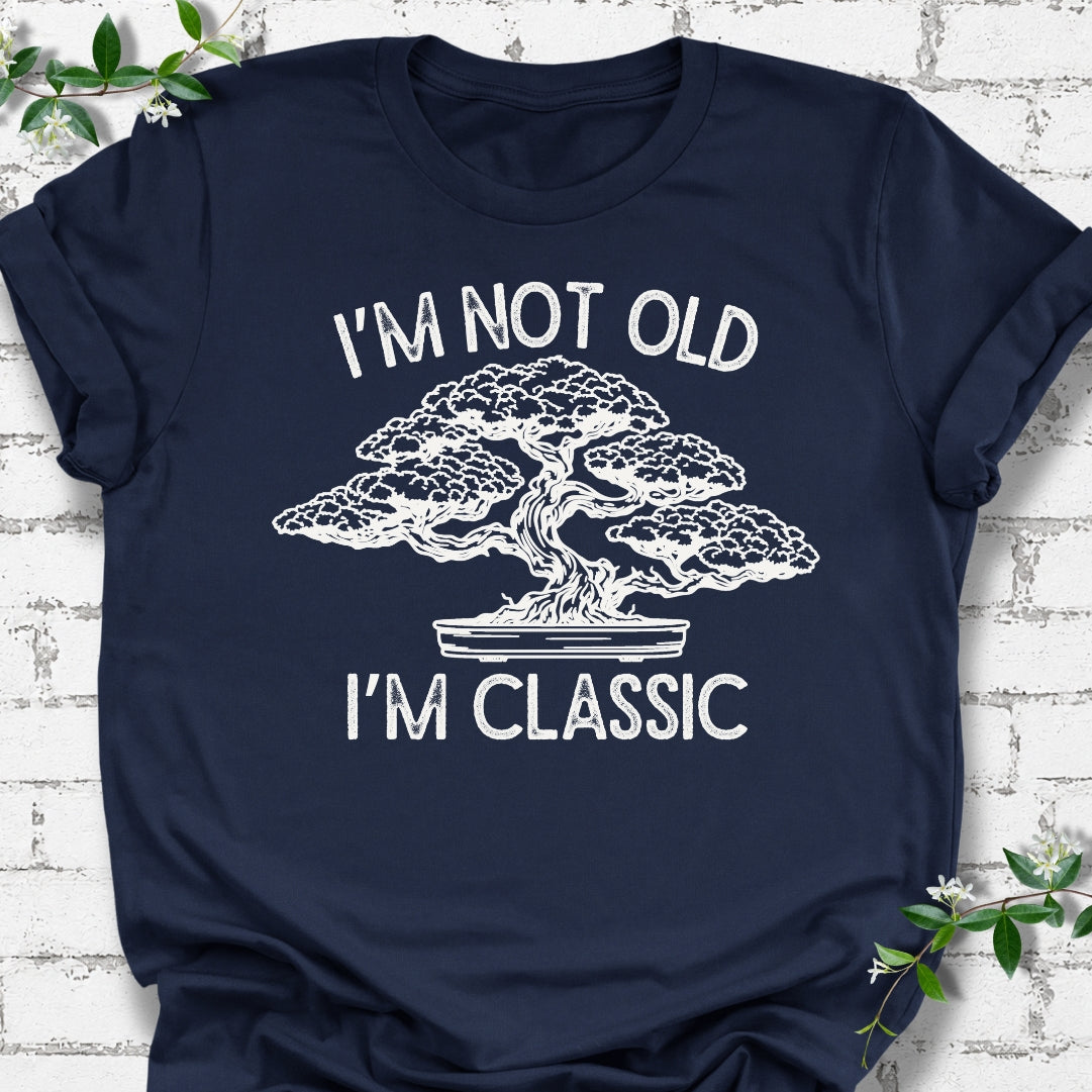 I'm Not Old, I'm Classic Bonsai Lightweight Tee