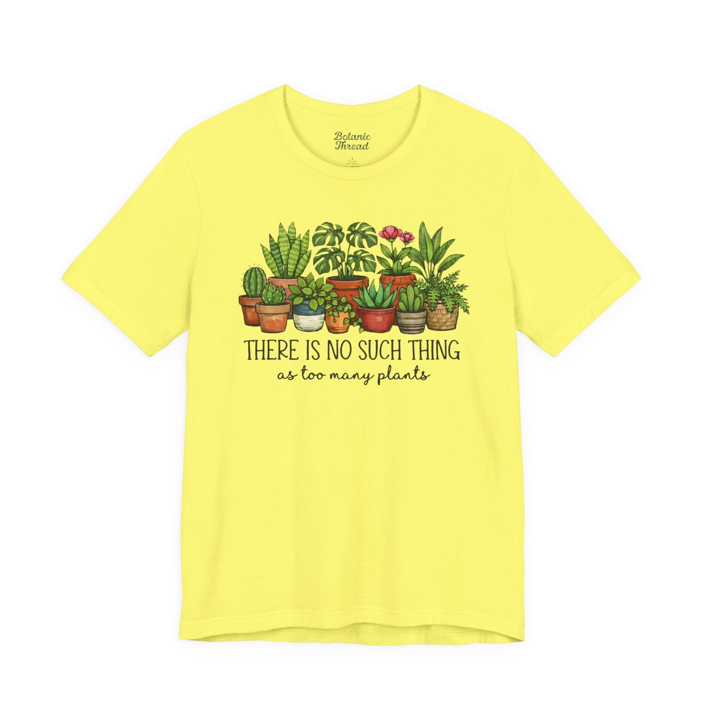 There's No Such Thing As Too Many Plants Lightweight Tee