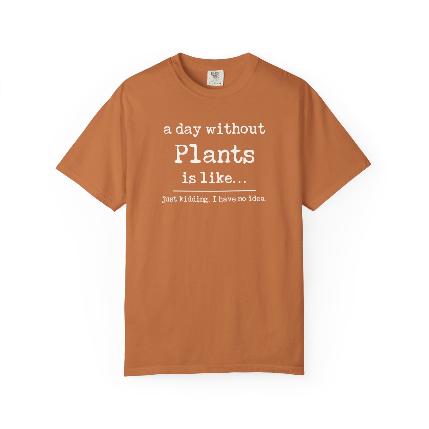 A Day Without Plants Is Like Comfort Colors® Heavyweight T-shirt