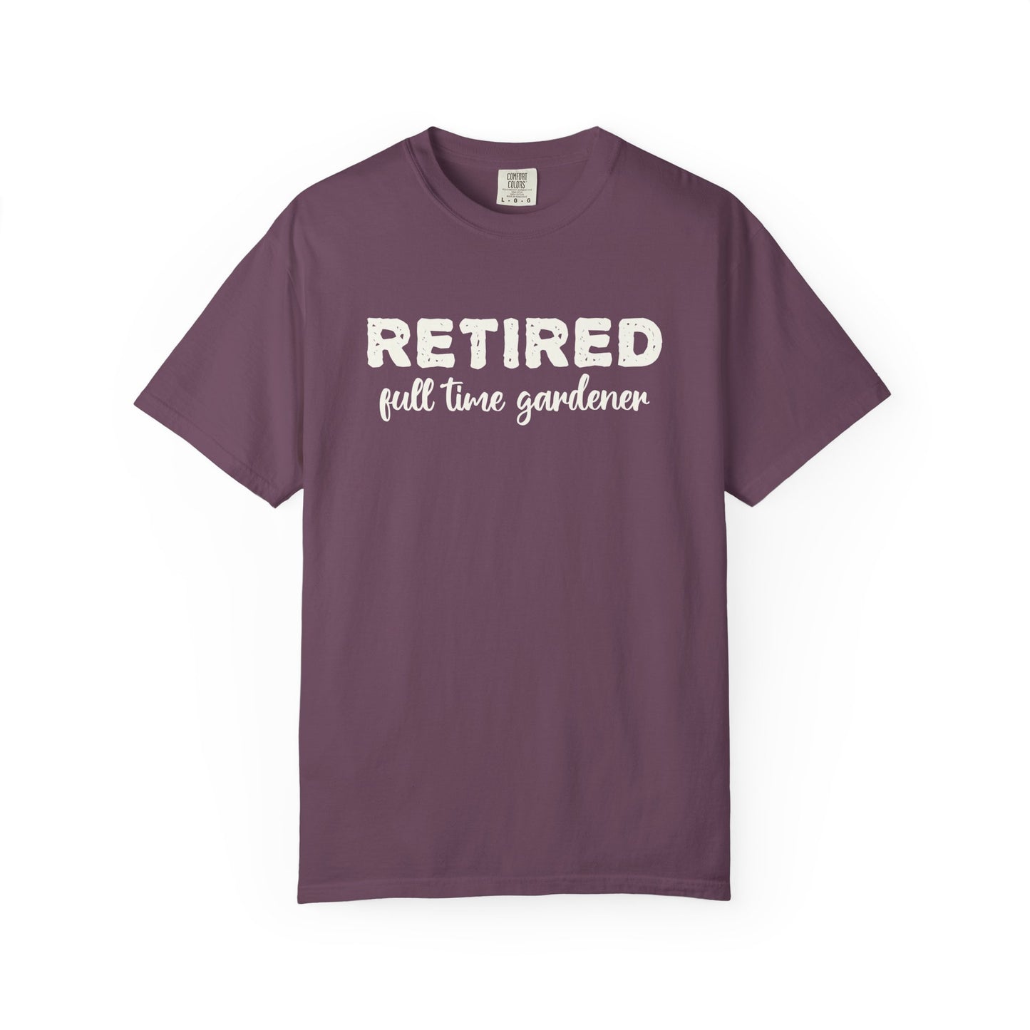 Retired Full Time Gardener Comfort Colors® Heavyweight T-shirt