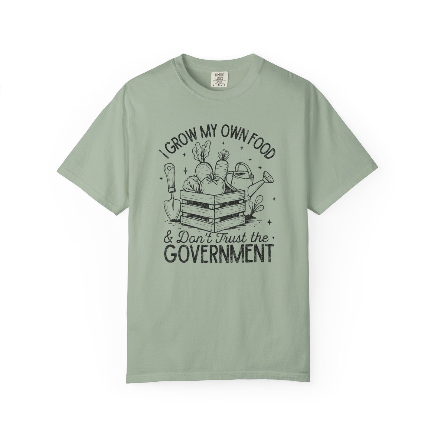 I Grow My Own Food & Don't Trust The Government Comfort Colors® Heavyweight T-shirt