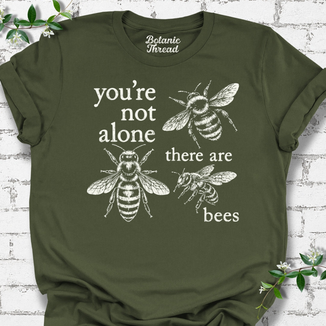 You're Not Alone, There Are Bees Lightweight Tee