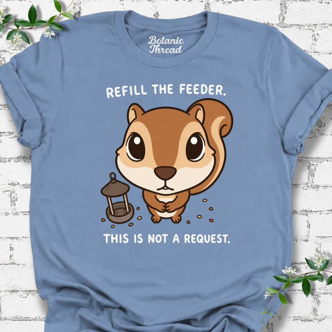 Refill The Feeder, This Is Not A Request Lightweight Tee
