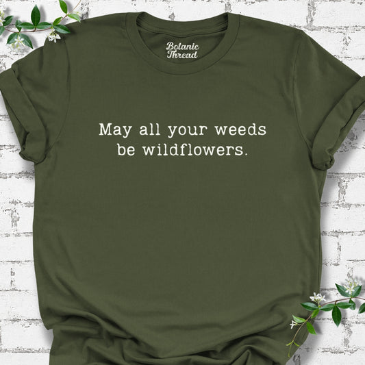 May All Your Weeds Be Wildflowers Lightweight Tee