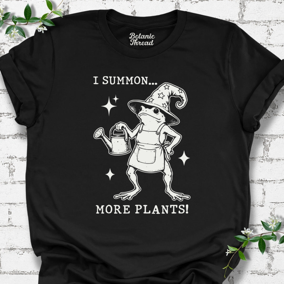 I Summon More Plants T-Shirt
