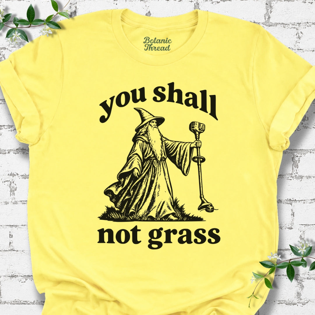 You Shall Not Grass T-Shirt