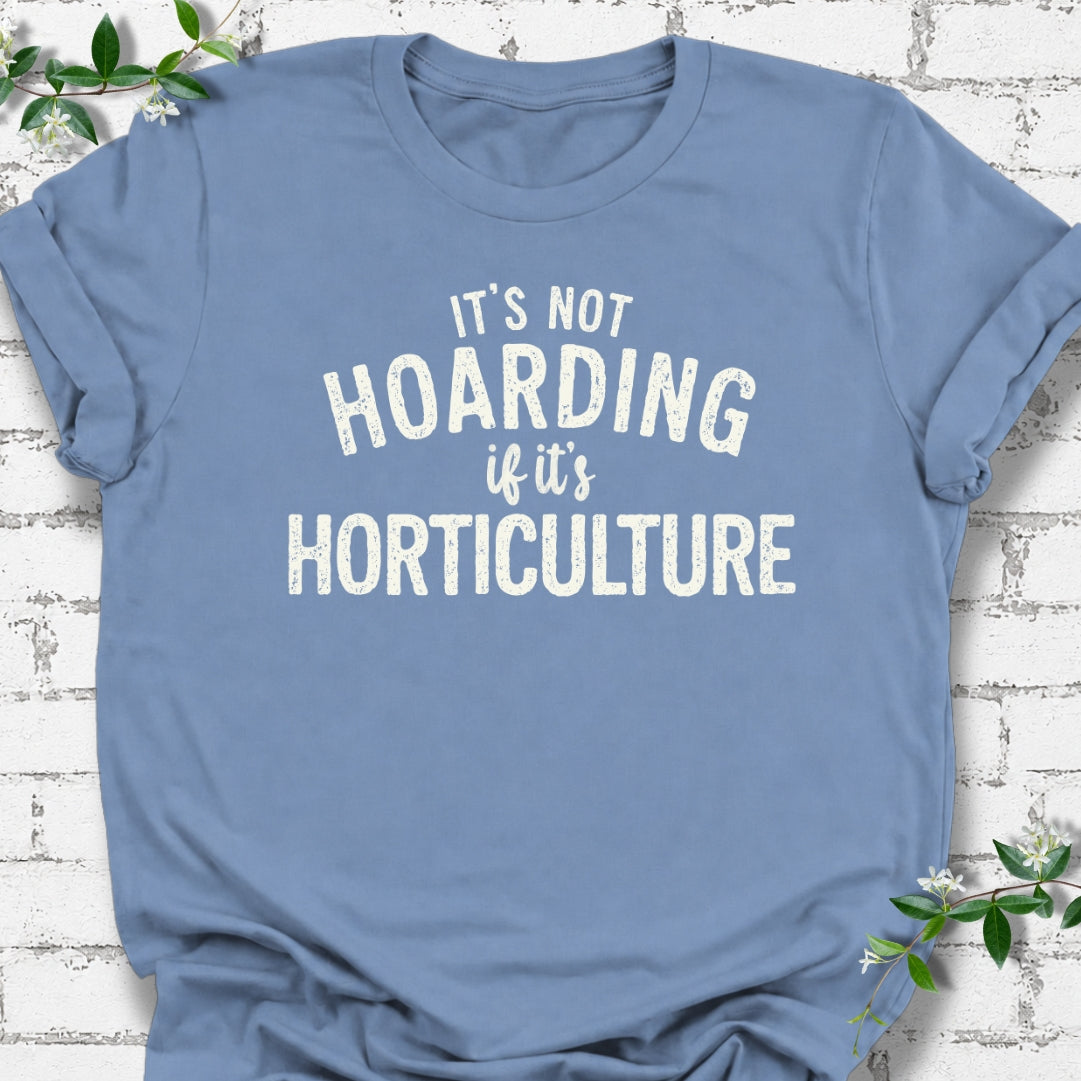 It's Not Hoarding If It's Horticulture Lightweight Tee