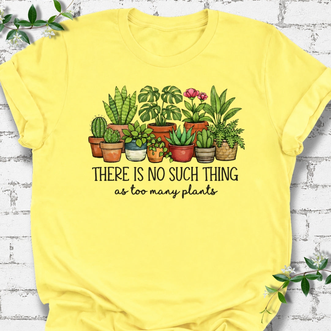 There's No Such Thing As Too Many Plants Lightweight Tee