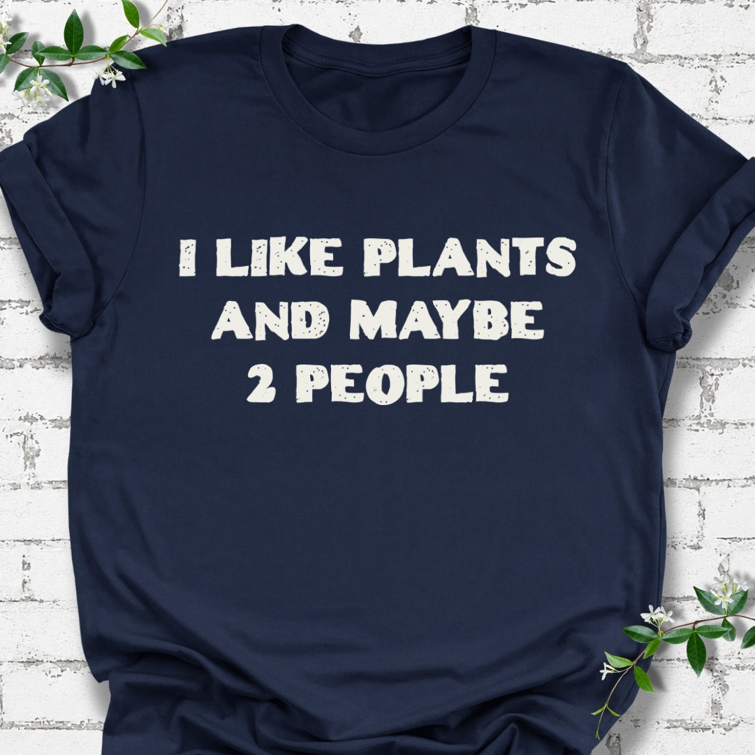 I Like Plants And Maybe 2 People Lightweight Tee
