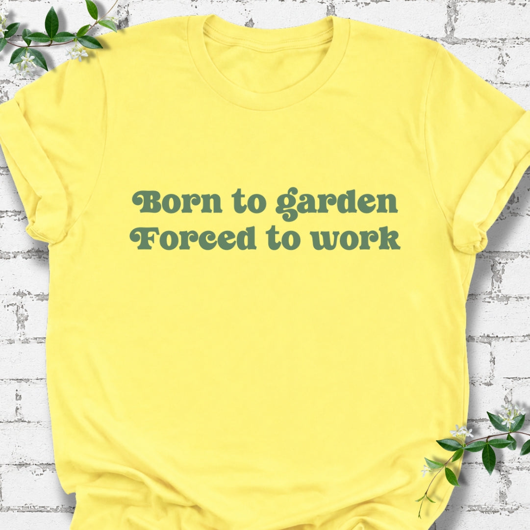 Born To Garden Forced To Work Lightweight Tee