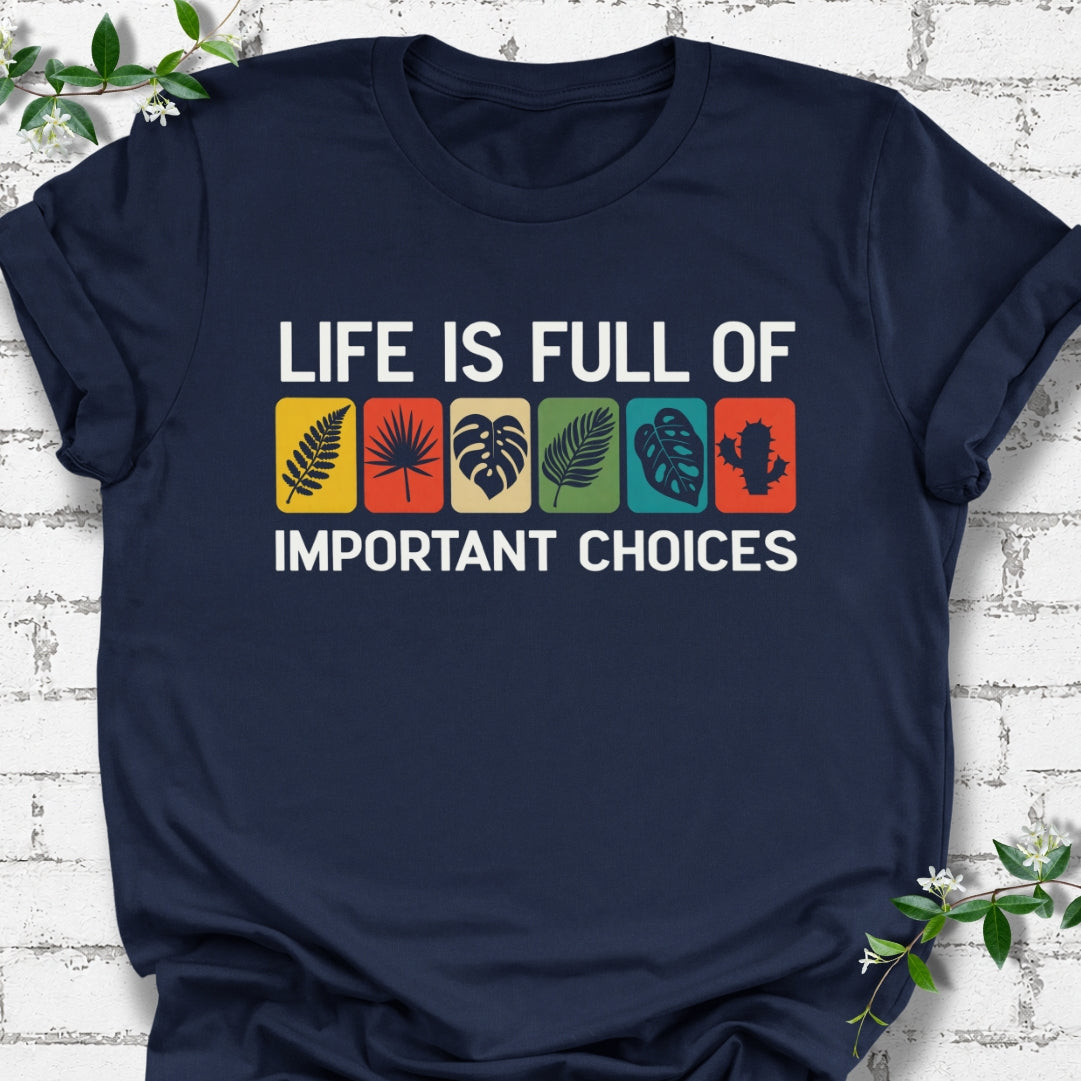 Life Is Full Of Important Choices Lightweight Tee