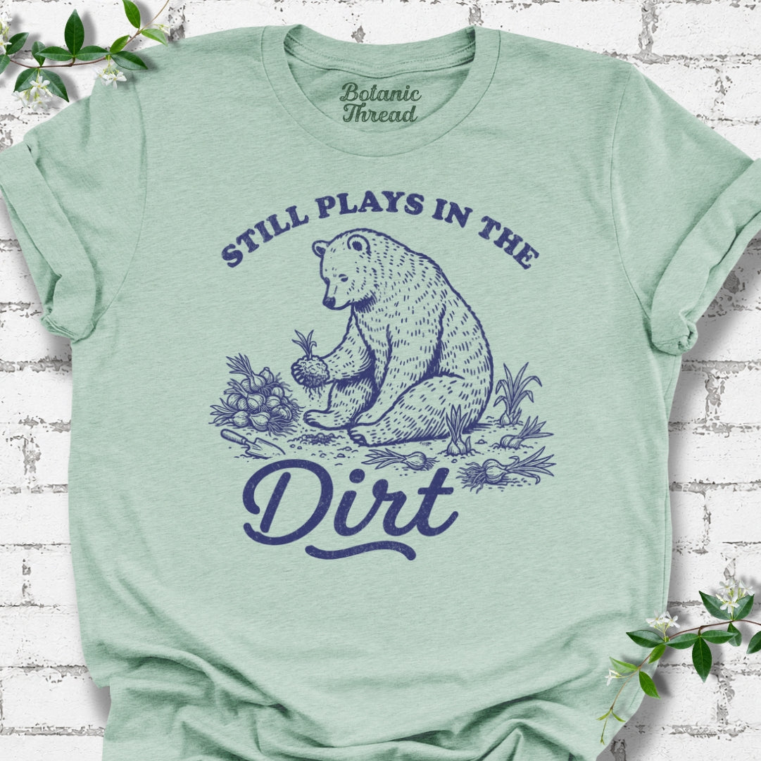 Still Plays In The Dirt Lightweight Tee