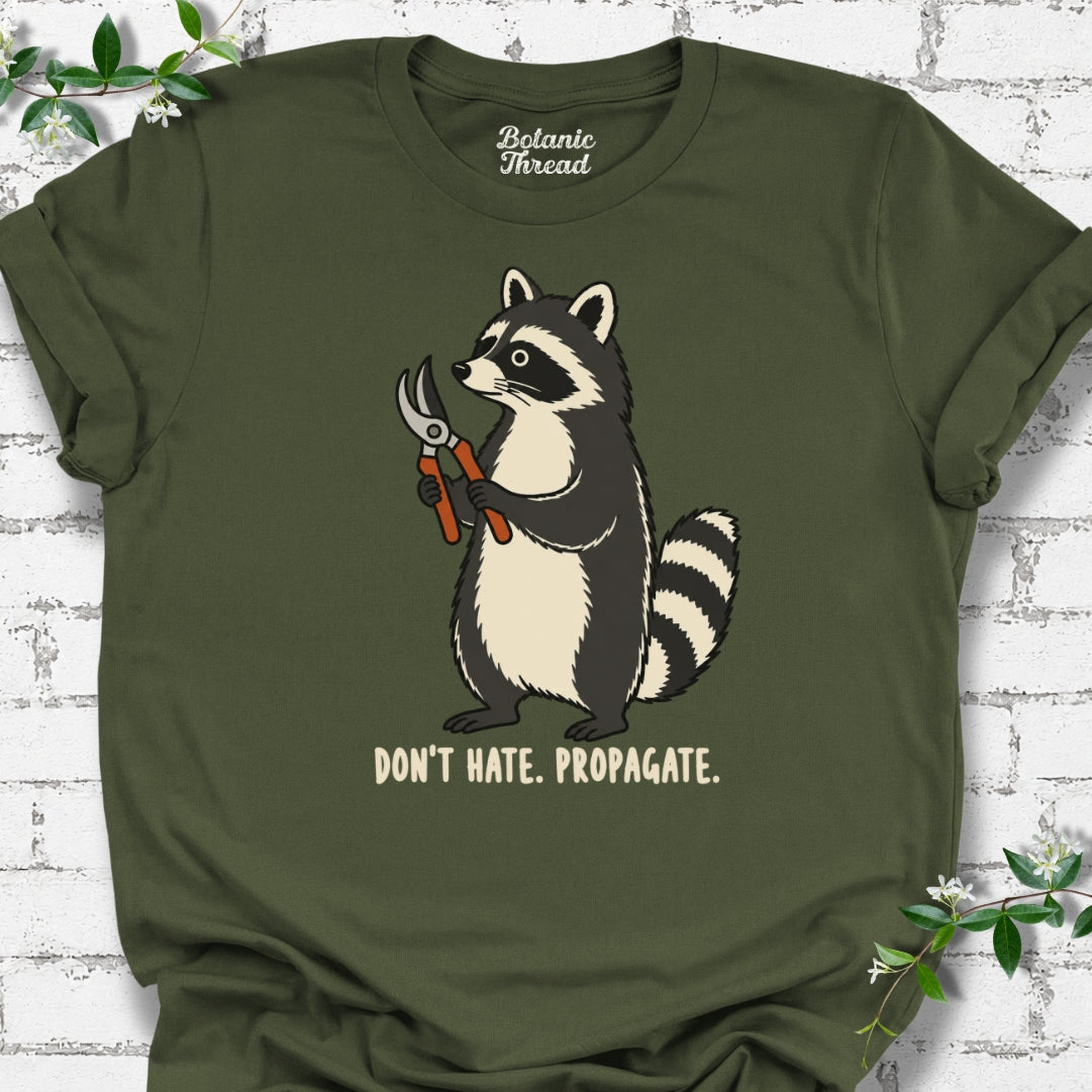 Don't Hate Propagate Raccoon T-Shirt