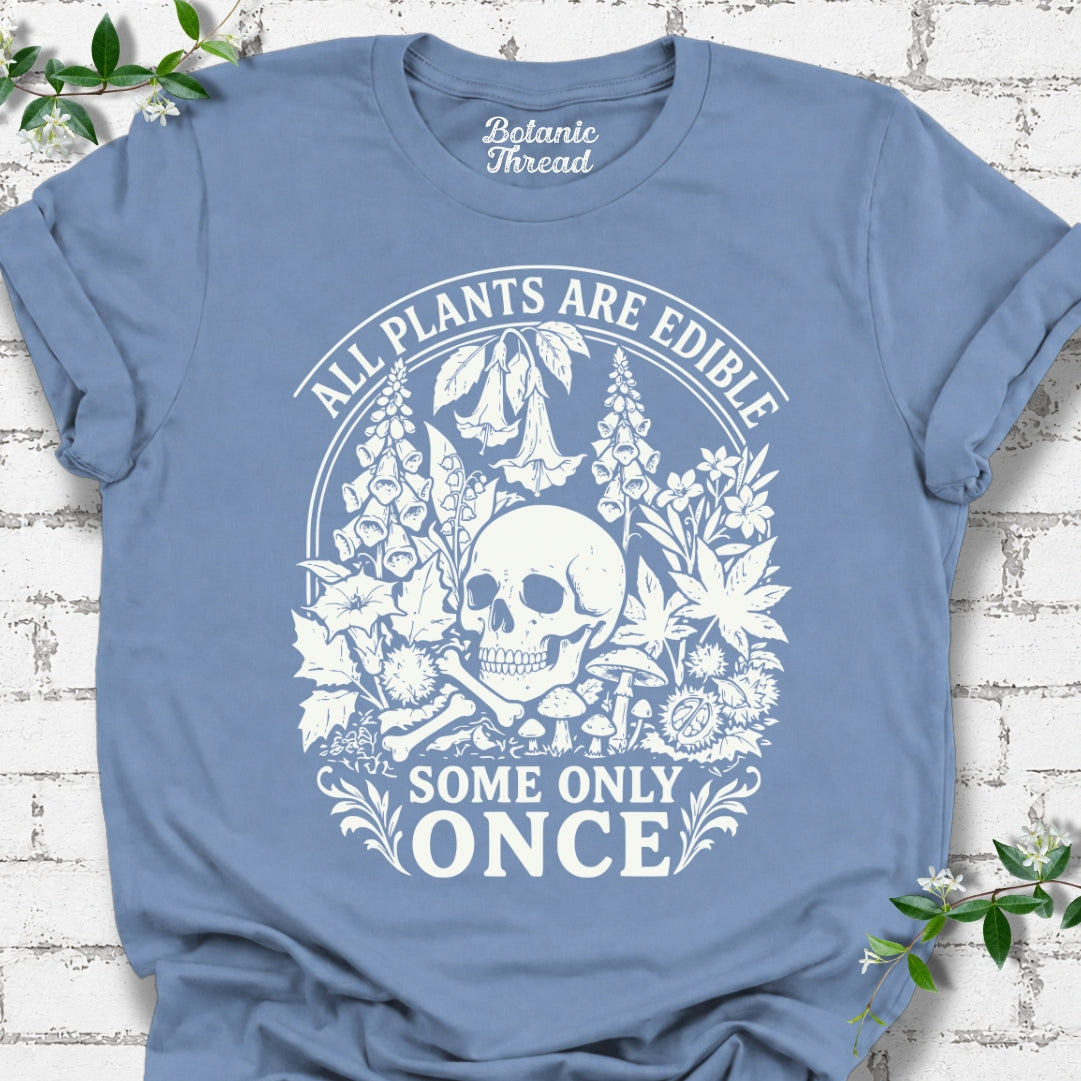 All Plants Are Edible, Some Only Once Lightweight Tee