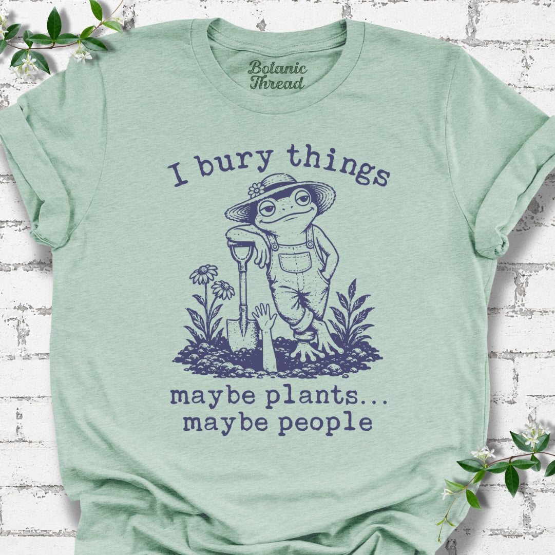I Bury Things, Maybe Plants, Maybe People Lightweight Tee