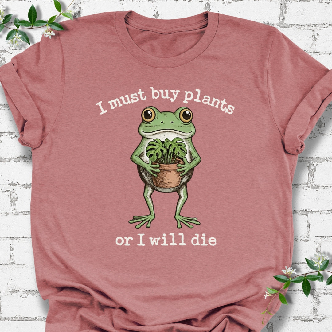 I Must Buy Plants Or I Will Die Lightweight Tee