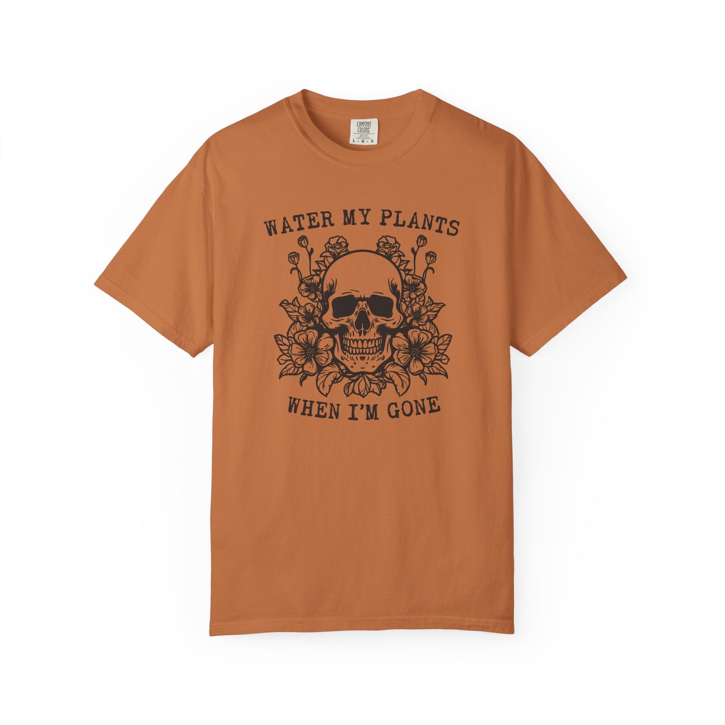 Water My Plants When I'm Gone Comfort Colors® Heavyweight T-shirt