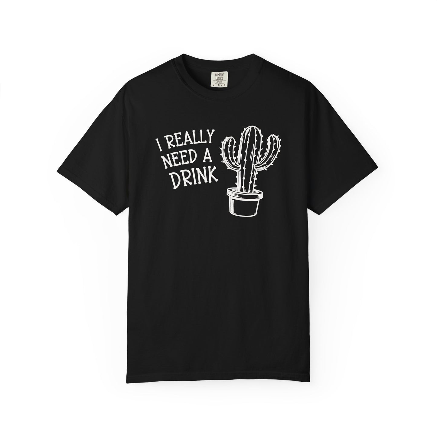 I Really Need A Drink Comfort Colors® Heavyweight T-shirt