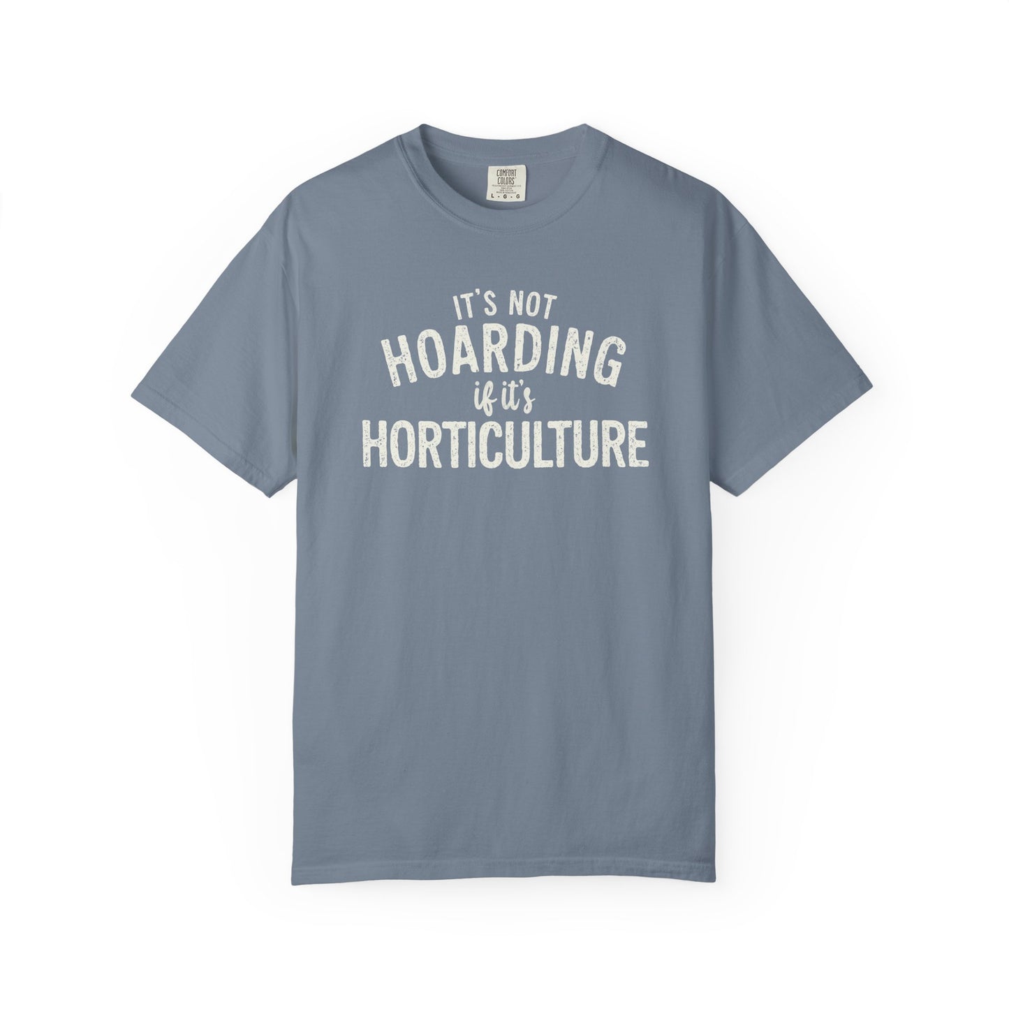 It's Not Hoarding If It's Horticulture Comfort Colors® Heavyweight T-shirt