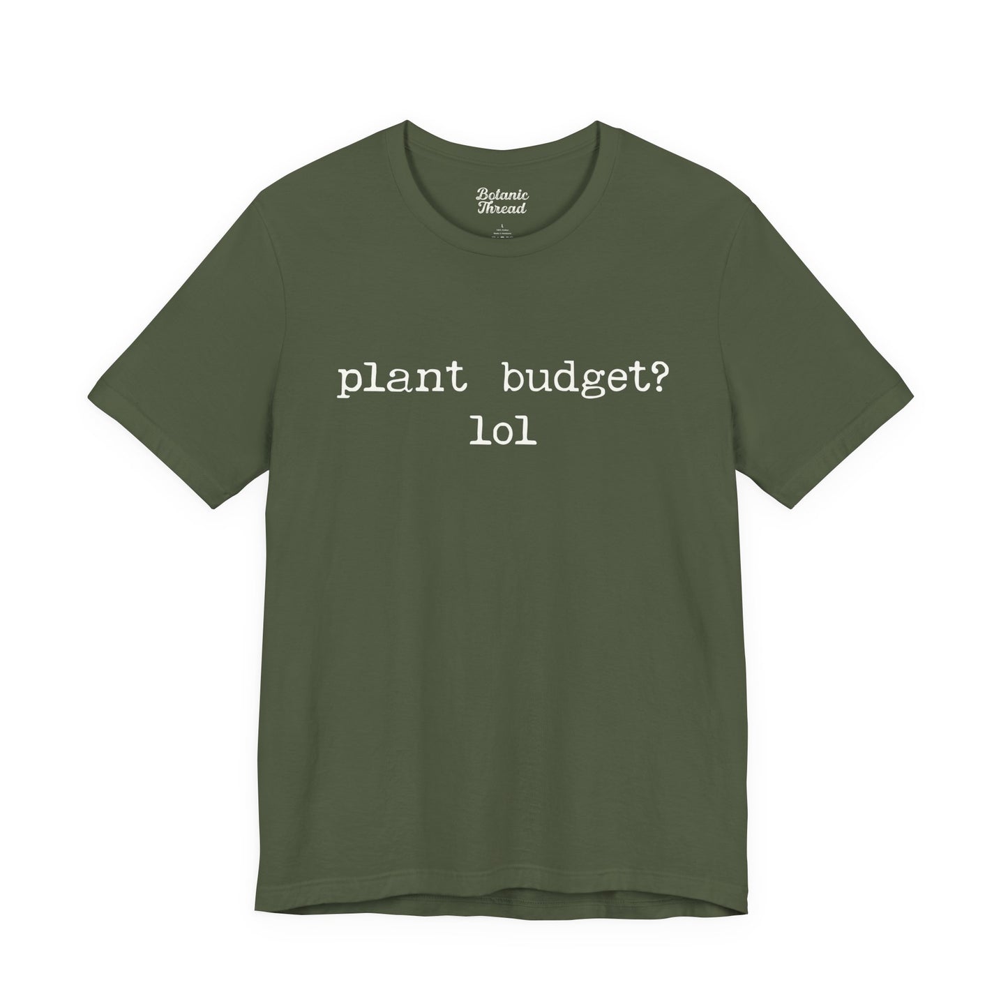 Plant Budget? LOL Lightweight Tee