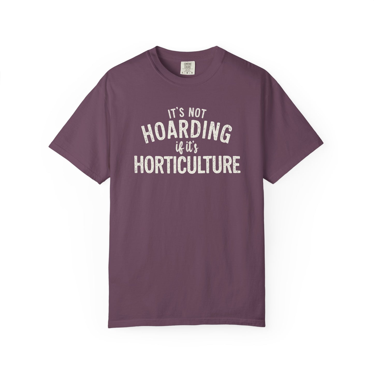 It's Not Hoarding If It's Horticulture Comfort Colors® Heavyweight T-shirt