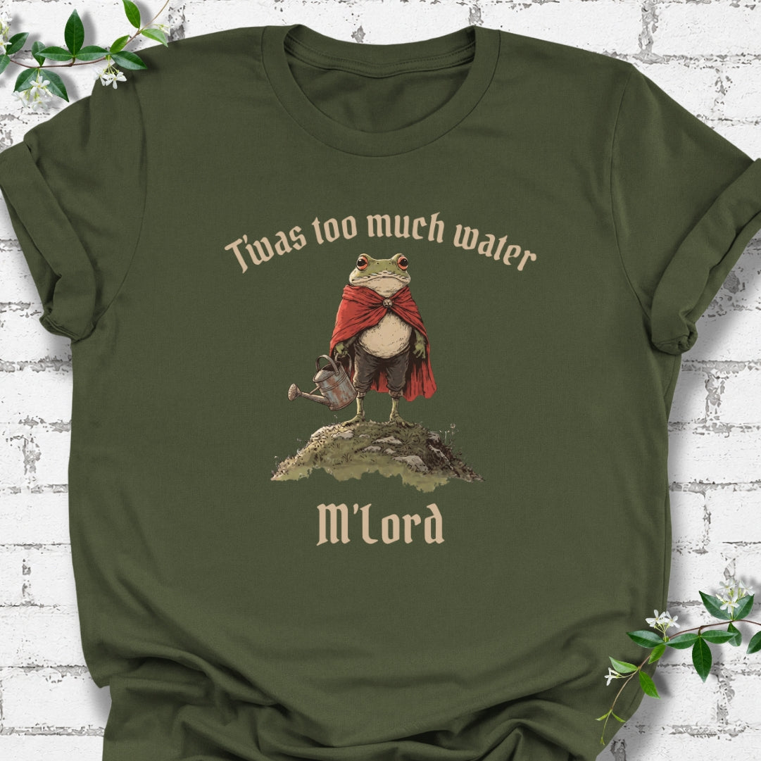T'was Too Much Water M'lord Lightweight Tee