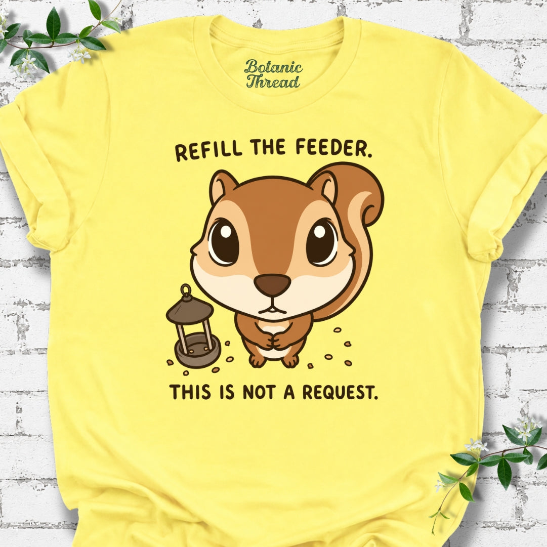 Refill The Feeder, This Is Not A Request Lightweight Tee